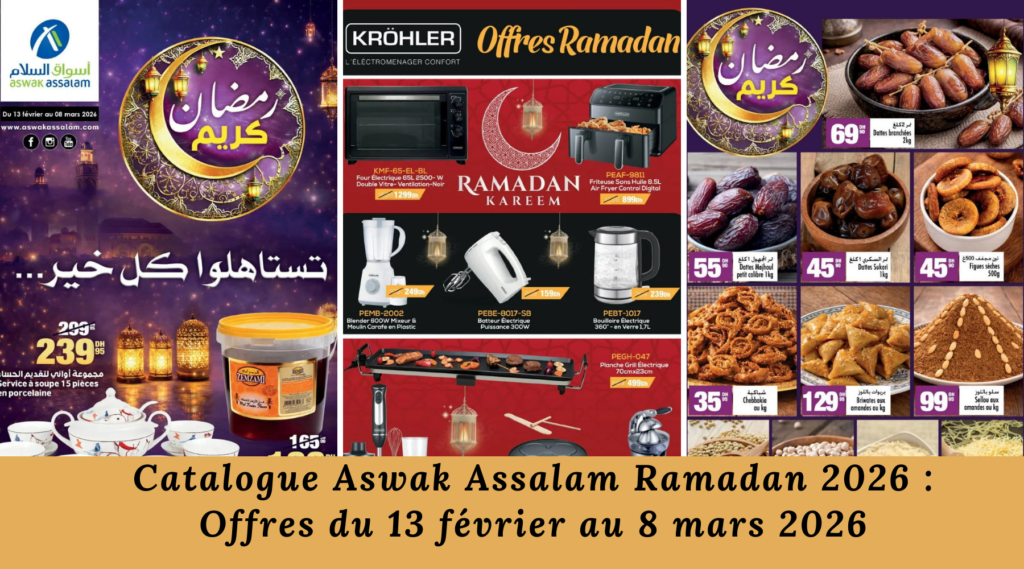 Catalogue Aswak Assalam Ramadan 2026 : Offres du 13 février au 8 mars 2026